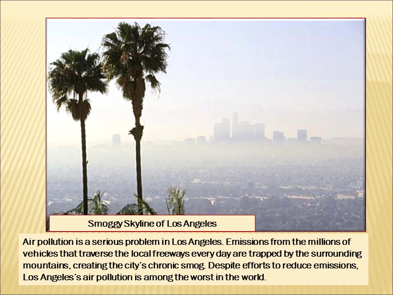 Smoggy Skyline of Los Angeles Air pollution is a serious problem in Los Angeles.
